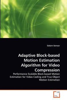 Paperback Adaptive Block-based Motion Estimation Algorithm for Video Compression Book