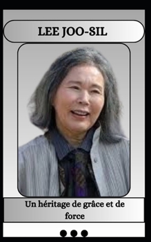 Paperback Lee Joo-Sil Un héritage de grâce et de force [French] Book
