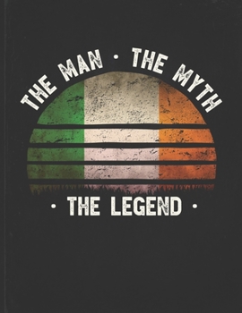 The Man The Myth The Legend: Ireland Flag Sunset Personalized Gift Idea for Irish Coworker Friend or Boss Planner Daily Weekly Monthly Undated Calendar Organizer Journal