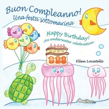 Paperback Buon Compleanno! Una festa sottomarina - Happy Birthday! An underwater celebration [Italian] [Large Print] Book