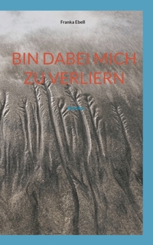 Paperback Bin dabei mich zu verliern [German] Book