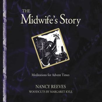 Hardcover The Midwife's Story: Inspirations for Advent Times Book