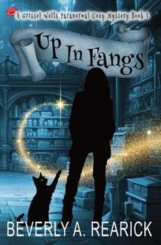 Paperback Up In Fangs: Grissel Wells Paranormal Cozy Mystery Book 1 Book