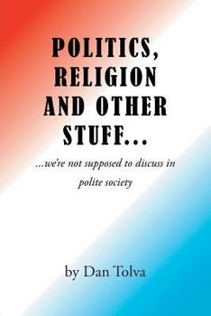 Paperback Politics, Religion and Other Stuff... Book