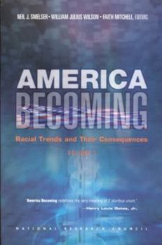 Hardcover America Becoming: Racial Trends and Their Consequences: Volume I Book