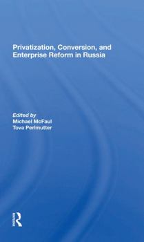 Paperback Privatization, Conversion, and Enterprise Reform in Russia Book