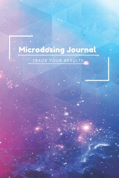Microdosing Journal: 140 Pages, 6 x 9 inch charted notebook, Track your psychedelic microdosing journey/treatment/experience, Improve your life (Microdose Tracker)
