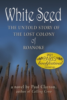 Paperback White Seed: The Untold Story of the Lost Colony of Roanoke Book