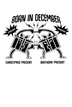 Notizbuch: Dezember Geburtstag Weihnachten Geschenk Fusion 120 Seiten, 6X9 (Ca. A5),Blanko / Skizzen (German Edition)