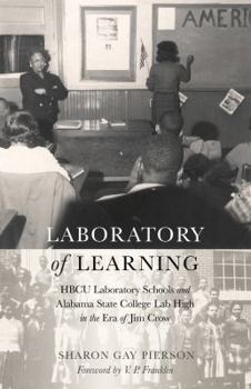 Paperback Laboratory of Learning: HBCU Laboratory Schools and Alabama State College Lab High in the Era of Jim Crow Book