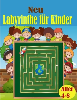 Paperback Labyrinthe fur Kinder: Kreative Labyrinth-Rätsel für Kinder [German] Book