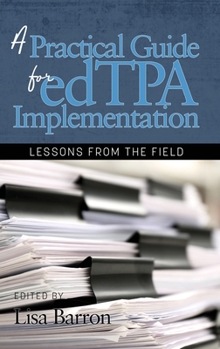 Hardcover A Practical Guide for edTPA Implementation: Lessons From the Field (hc) Book
