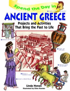 Paperback Spend the Day in Ancient Greece: Projects and Activities That Bring the Past to Life Book