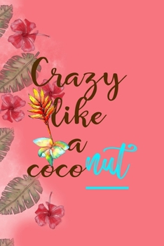 Paperback Crazy Like A Coconut: Notebook Journal Composition Blank Lined Diary Notepad 120 Pages Paperback Pink Palms Coconut Book