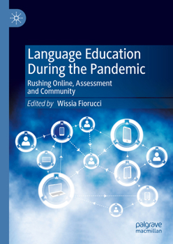 Hardcover Language Education During the Pandemic: Rushing Online, Assessment and Community Book
