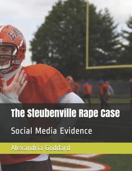 Paperback The Steubenville Rape Case: Social Media Evidence Book