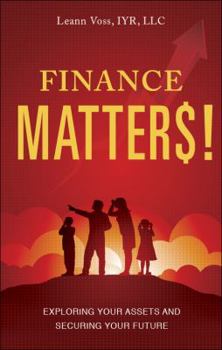 Paperback Finance Matters!: Exploring Your Assets and Securing Your Future Book