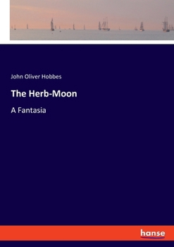 Paperback The Herb-Moon: A Fantasia Book
