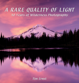 Hardcover A Rare Quality of Light: 40 Years of Wilderness Photography Book