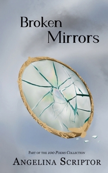 Broken Mirrors (100 Poems Collection)