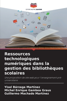 Paperback Ressources technologiques numériques dans la gestion des bibliothèques scolaires [French] Book