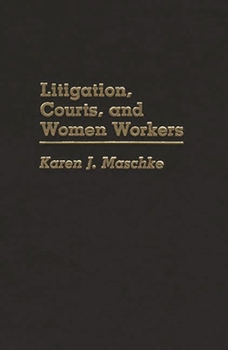 Hardcover Litigation, Courts, and Women Workers Book