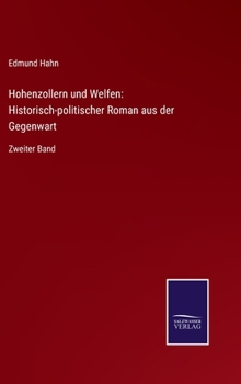 Hardcover Hohenzollern und Welfen: Historisch-politischer Roman aus der Gegenwart: Zweiter Band [German] Book