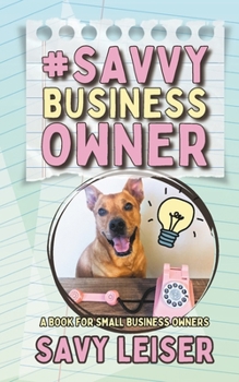 Paperback #SavvyBusinessOwner: A Book for Small Business Owners! Book