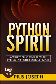 Paperback Python Spirit: Complete Deliverance from the Python Spirit with Powerful Prayers Book