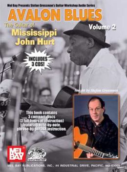 Paperback Avalon Blues, Volume 2: The Guitar of Mississippi John Hurt [With 3 CDs] Book