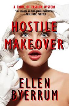 Hostile Makeover (Crime of Fashion Mystery, Book 3) - Book #3 of the Crime of Fashion