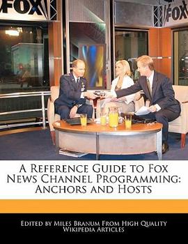 Paperback A Reference Guide to Fox News Channel Programming: Anchors and Hosts Book