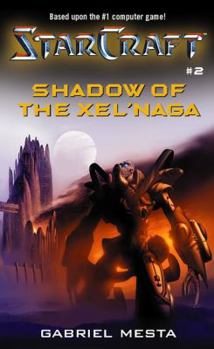 Shadow of the Xel'Naga - Book #2 of the StarCraft