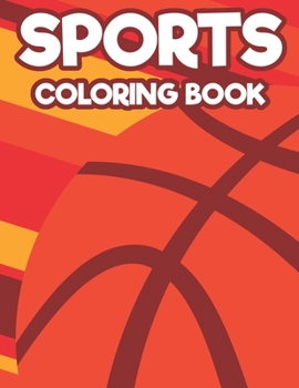 Paperback Sports Coloring Book: Coloring And Tracing Pages For Kids, Illustrations And Designs Of Sports To Trace And Color Book