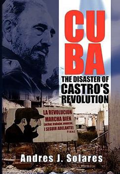 Hardcover Cuba: The Disaster of Castro's Revolution Book