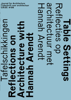 Paperback OASE 106: Table Settings: Reflections on Architecture with Hannah Arendt Book
