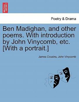 Paperback Ben Madighan, and Other Poems. with Introduction by John Vinycomb, Etc. [With a Portrait.] Book