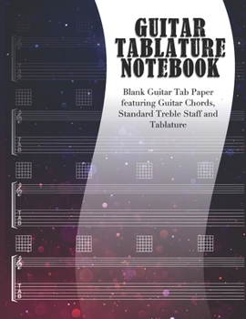 Guitar Tablature Notebook: Blank Guitar Tab Paper featuring Guitar Chords, Standard Treble Staff & Tablature | Dark Blue & Red Bokeh