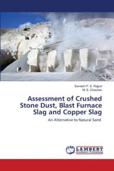 Paperback Assessment of Crushed Stone Dust, Blast Furnace Slag and Copper Slag Book