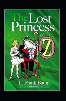 The Lost Princess of Oz (Annotated)