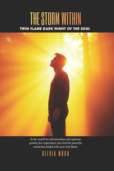 The Storm Within: Twin Flame Dark Night of The Soul (The Dark Night of the Soul)