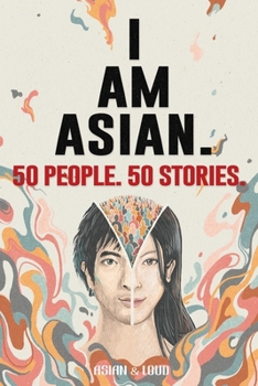 Paperback 50 People. 50 Stories. I AM ASIAN. Book