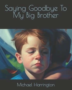 Paperback Saying Goodbye To My Big Brother Book