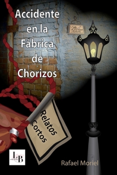 Paperback Accidente en la Fabrica de Chorizos: Relatos Cortos [Spanish] Book