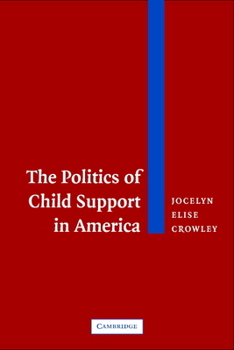 Paperback The Politics of Child Support in America Book