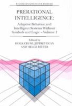 Hardcover Prerational Intelligence: Adaptive Behavior and Intelligent Systems Without Symbols and Logic, Volume 1, Volume 2 Prerational Intelligence: Interdisci Book