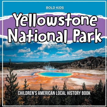 Paperback Yellowstone National Park: Children's American Local History Book