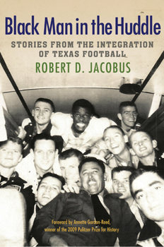 Hardcover Black Man in the Huddle: Stories from the Integration of Texas Football Book