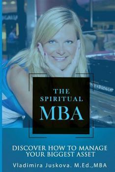 Paperback The Spiritual MBA: Discover How to Manage Your Biggest Asset Book