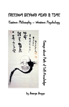Paperback Freedom Beyond Mind & Time: Eastern Philosophy - Western Psychology Book
